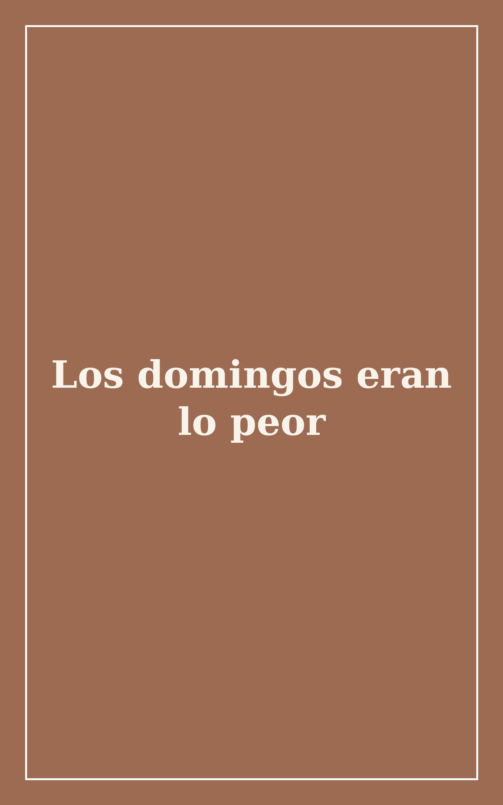 Los domingos eran lo peor